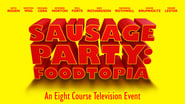 Sausage Party: Foodtopia  