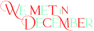 Logo of We Met in December image size 751x247