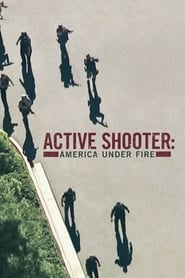 Active Shooter: America Under Fire streaming