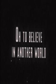 Oh to Believe in Another World poster