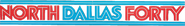 Logo of North Dallas Forty image size 595x84