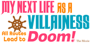 Logo of My Next Life as a Villainess: All Routes Lead to Doom! -The Movie- image size 699x339
