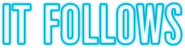 Logo of It Follows image size 1272x327