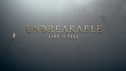 Unbreakable: Live to Tell  