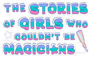 Logo of The Stories of Girls Who Couldn't Be Magicians image size 2453x1510