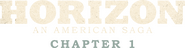Logo of Horizon: An American Saga - Chapter 1 image size 1920x502