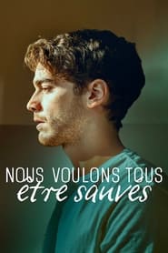 Nous voulons tous être sauvés streaming