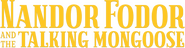 Logo of Nandor Fodor and the Talking Mongoose image size 782x204