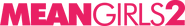 Logo of Mean Girls 2 image size 2662x379