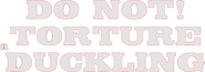 Logo of Don't Torture a Duckling image size 763x268
