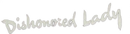 Logo of Dishonored Lady image size 810x213