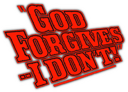 Logo of God Forgives... I Don't! image size 712x509