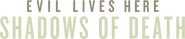 Logo of Evil Lives Here: Shadows Of Death image size 4208x891