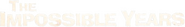 Logo of The Impossible Years image size 795x115