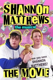 poster Shannon Matthews: The Musical... The Movie!
