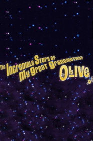 The Incredible Story of My Great Grandmother Olive poster