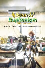 poster Sound! Euphonium the Movie – Welcome to the Kitauji High School Concert Band