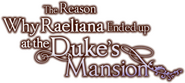 Logo of Why Raeliana Ended Up at the Duke's Mansion image size 687x310