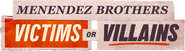 Logo of Menendez Brothers: Victims or Villains image size 2573x714