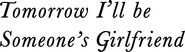 Logo of Tomorrow, I'll Be Someone's Girlfriend image size 4320x1209