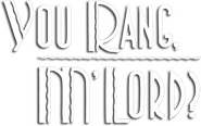 Logo of You Rang, M'Lord? image size 476x298