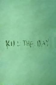 Kill the Day