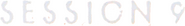 Logo of Session 9 image size 798x111