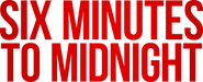 Logo of Six Minutes to Midnight image size 3161x1285