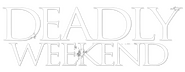 Logo of Deadly Weekend image size 800x310