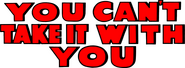 Logo of You Can't Take It with You image size 3000x1100