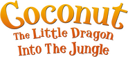 Logo of Coconut The Little Dragon: Into The Jungle image size 1207x534