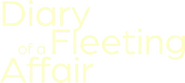 Logo of Diary of a Fleeting Affair image size 402x180