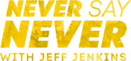Logo of Never Say Never with Jeff Jenkins image size 3832x1806
