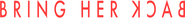 Logo of Bring Her Back image size 1907x187