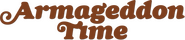 Logo of Armageddon Time image size 782x168