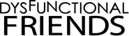Logo of Dysfunctional Friends image size 4149x1172