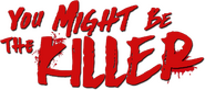 Logo of You Might Be the Killer image size 674x297