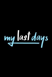 Poster of My Last Days image size 680x1000