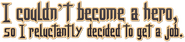 Logo of I Couldn't Become a Hero, So I Reluctantly Decided to Get a Job image size 787x178