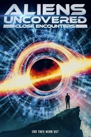 poster Aliens Uncovered: Close Encounters