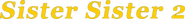 Logo of Sister Sister 2 image size 1804x181