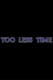 Too Less Time