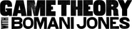 Logo of Game Theory with Bomani Jones image size 1364x300