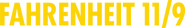 Logo of Fahrenheit 11/9 image size 1600x244