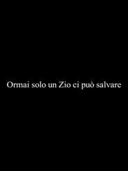 Ormai solo un Zio ci può salvare