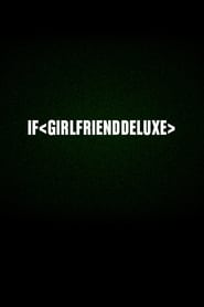 If < girlfrienddeluxe >