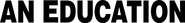 Logo of An Education image size 4315x530
