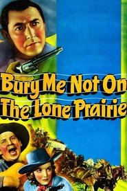 poster Bury Me Not on the Lone Prairie