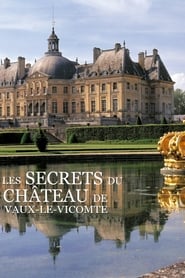 The secrets of the castle of Vaux-le-Vicomte