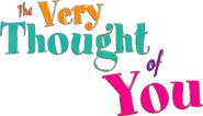 Logo of The Very Thought of You image size 581x333